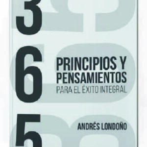 365 principios y pensamientos para el éxito integral