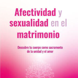 Afectividad y sexualidad en el matrimonio