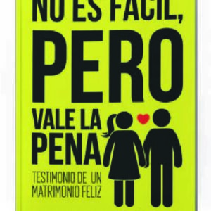 No es fácil pero vale la pena