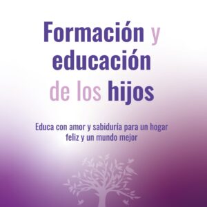 FORMACIÓN Y EDUCACIÓN DE LOS HIJOS