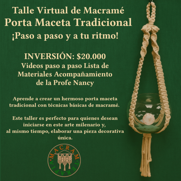Taller Curso Virtual Porta Maceta Tradicional en Macramé: Aprende a crear un hermoso porta maceta tradicional con técnicas básicas de macramé. Este taller es perfecto para quienes desean iniciarse en este arte milenario y, al mismo tiempo, elaborar una pieza decorativa única.